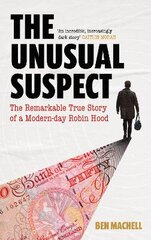 Unusual Suspect: The Remarkable True Story of a Modern-Day Robin Hood Main kaina ir informacija | Biografijos, autobiografijos, memuarai | pigu.lt