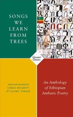 Songs We Learn from Trees: An Anthology of Ethiopian Amharic Poetry kaina ir informacija | Poezija | pigu.lt