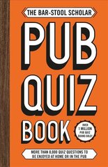 Bar-Stool Scholar Pub Quiz Book: More than 8,000 Quiz Questions цена и информация | Самоучители | pigu.lt