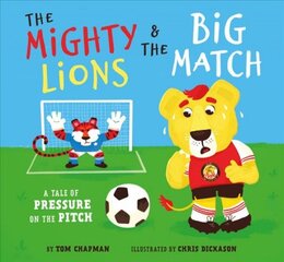 Mighty Lions & the Big Match: What if We Don't Win? kaina ir informacija | Knygos mažiesiems | pigu.lt