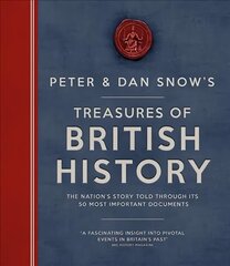 Treasures of British History: The Nation's Story Told Through Its 50 Most Important Documents цена и информация | Исторические книги | pigu.lt