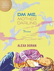 Dm Me, Mother Darling: Poems kaina ir informacija | Poezija | pigu.lt