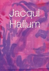 Jacqui Hallum - Workings and Showings цена и информация | Книги об искусстве | pigu.lt