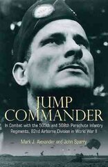 Jump Commander: In Combat with the 82nd Airborne in World War II kaina ir informacija | Socialinių mokslų knygos | pigu.lt