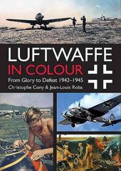 Luftwaffe in Colour Volume 2: From Glory to Defeat 1942-1945, Volume 2 kaina ir informacija | Istorinės knygos | pigu.lt