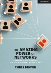 Amazing Power of Networks: A (research-informed) choose your own destiny book: A (research-informed) choose your own destiny book цена и информация | Самоучители | pigu.lt