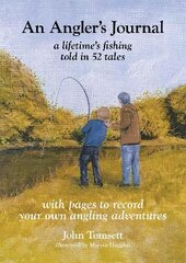 Angler's Journal: A lifetime's fishing told in 52 tales kaina ir informacija | Knygos apie sveiką gyvenseną ir mitybą | pigu.lt