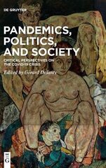Pandemics, Politics, and Society: Critical Perspectives on the Covid-19 Crisis цена и информация | Книги по социальным наукам | pigu.lt