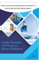 Smart Analysis of Tourism Policy Efficiency in Bulgaria for the Period 1980-2017 kaina ir informacija | Ekonomikos knygos | pigu.lt