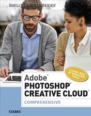 Adobe (R) Photoshop (R) Creative Cloud: Comprehensive New edition kaina ir informacija | Ekonomikos knygos | pigu.lt