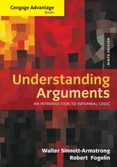 Cengage Advantage Books: Understanding Arguments: An Introduction to Informal Logic 9th edition kaina ir informacija | Istorinės knygos | pigu.lt