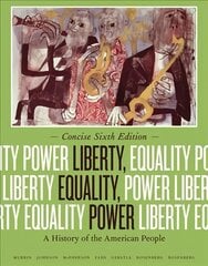 Liberty, Equality, Power: A History of the American People, Concise Edition 6th edition kaina ir informacija | Istorinės knygos | pigu.lt
