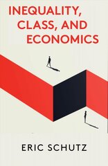 Inequality, Class, and Economics kaina ir informacija | Ekonomikos knygos | pigu.lt