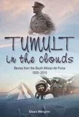 Tumult in the Clouds: Stories from the South African Air Force, 1920-2010 kaina ir informacija | Istorinės knygos | pigu.lt