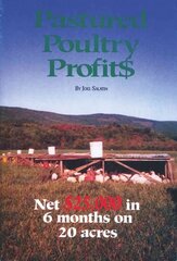 Pastured Poultry Profit$ цена и информация | Книги по социальным наукам | pigu.lt