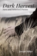 Dark Harvest - New and Selected Poems, 2001-2020: New & Selected Poems, 2001-2020 цена и информация | Поэзия | pigu.lt