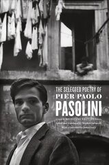 Selected Poetry of Pier Paolo Pasolini: A Bilingual Edition Bilingual ed. kaina ir informacija | Poezija | pigu.lt