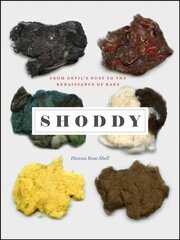 Shoddy: From Devil's Dust to the Renaissance of Rags цена и информация | Исторические книги | pigu.lt