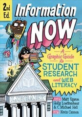 Information Now, Second Edition: A Graphic Guide to Student Research and Web Literacy Second Edition цена и информация | Энциклопедии, справочники | pigu.lt