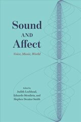 Sound and Affect: Voice, Music, World цена и информация | Исторические книги | pigu.lt