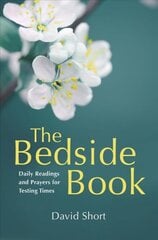 Bedside Book: Daily Readings and Prayers for Testing Times Revised ed. цена и информация | Духовная литература | pigu.lt