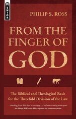 From the Finger of God: The Biblical and Theological Basis for the Threefold Division of the Law Revised ed. kaina ir informacija | Dvasinės knygos | pigu.lt