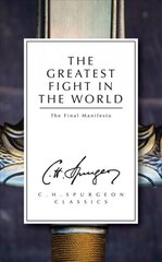 Greatest Fight in the World: The Final Manifesto Revised ed. цена и информация | Духовная литература | pigu.lt