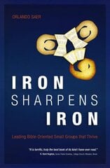 Iron Sharpens Iron: Leading Bible-Oriented Small Groups that Thrive Revised ed. kaina ir informacija | Dvasinės knygos | pigu.lt