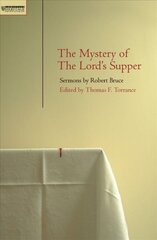 Mystery of the Lord's Supper: Sermons by Robert Bruce Revised ed. цена и информация | Духовная литература | pigu.lt