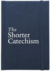 Shorter Catechism Hb Revised ed. kaina ir informacija | Dvasinės knygos | pigu.lt