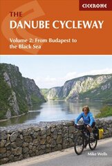 Danube Cycleway Volume 2: From Budapest to the Black Sea, Volume 2 цена и информация | Книги о питании и здоровом образе жизни | pigu.lt