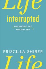 Life Interrupted: Navigating the Unexpected kaina ir informacija | Dvasinės knygos | pigu.lt