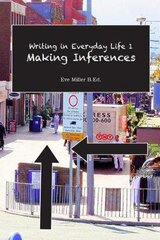 Writing in Everyday Life 1:: Making Inferences Teacher's edition цена и информация | Книги по социальным наукам | pigu.lt