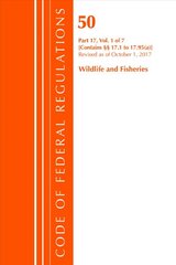 Code of Federal Regulations, Title 50 Wildlife and Fisheries 17.1-17.95(a), Revised as of October 1, 2017 цена и информация | Книги по экономике | pigu.lt