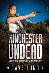 Winchester Undead: Winchester Quarry (Book Three) and Winchester Rue (Book Four) цена и информация | Фантастика, фэнтези | pigu.lt