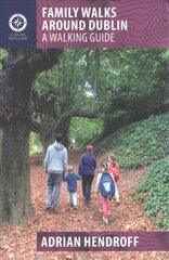 Family Walks Around Dublin: A Walking Guide kaina ir informacija | Knygos apie sveiką gyvenseną ir mitybą | pigu.lt