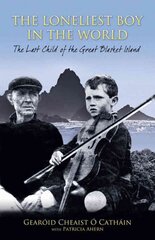 Loneliest Boy in the World: The Last Child of the Great Blasket kaina ir informacija | Biografijos, autobiografijos, memuarai | pigu.lt