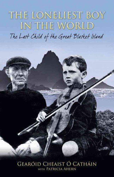 Loneliest Boy in the World: The Last Child of the Great Blasket цена и информация | Biografijos, autobiografijos, memuarai | pigu.lt