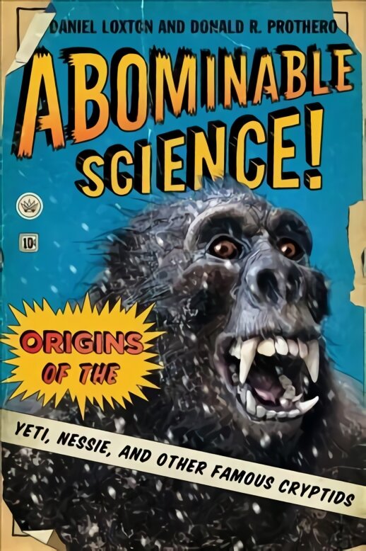 Abominable Science!: Origins of the Yeti, Nessie, and Other Famous Cryptids kaina ir informacija | Enciklopedijos ir žinynai | pigu.lt