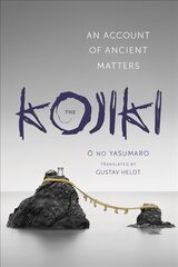 Kojiki: An Account of Ancient Matters цена и информация | Духовная литература | pigu.lt