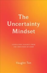 Uncertainty Mindset: Innovation Insights from the Frontiers of Food kaina ir informacija | Socialinių mokslų knygos | pigu.lt