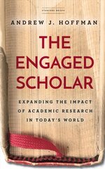 Engaged Scholar: Expanding the Impact of Academic Research in Today's World kaina ir informacija | Socialinių mokslų knygos | pigu.lt