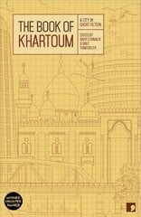 Book of Khartoum: A City in Short Fiction kaina ir informacija | Fantastinės, mistinės knygos | pigu.lt