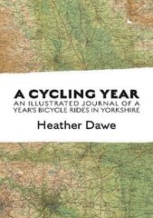 Cycling Year: An illustrated journal of a year's bicycle rides in Yorkshire kaina ir informacija | Knygos apie sveiką gyvenseną ir mitybą | pigu.lt