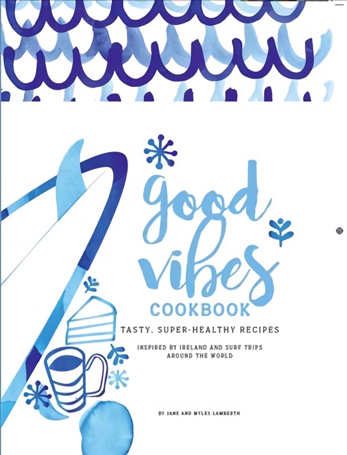 Good Vibes Cookbook цена и информация | Receptų knygos | pigu.lt