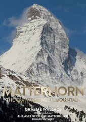 Matterhorn: The Quintessential Mountain kaina ir informacija | Knygos apie sveiką gyvenseną ir mitybą | pigu.lt