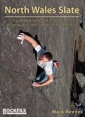 North Wales Slate: A guidebook to the rock climbing in the slate quarries near Llanberis in North Wales цена и информация | Книги о питании и здоровом образе жизни | pigu.lt