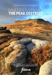 Photographing the Peak District: The Most Beautiful Places to Visit цена и информация | Путеводители, путешествия | pigu.lt