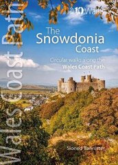 Snowdonia Coast: Circular walks along the Wales Coast Path New edition цена и информация | Книги о питании и здоровом образе жизни | pigu.lt