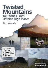 Twisted Mountains: Tall Stories from Britain's High Places kaina ir informacija | Fantastinės, mistinės knygos | pigu.lt